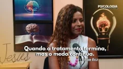 PSICOLOGIA E PROPÓSITO | QUANDO O TRATAMENTO TERMINA, MAS O MEDO CONTINUA - SIMONE ROSA