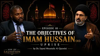 The Objectives of Imam Hussain (AS) uprise | Ark of Salvation - Episode 10
