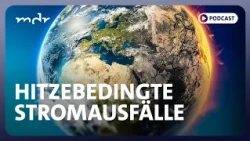 Hitzestress bei der Energieversorgung | Podcast ARD Klima Update | MDR