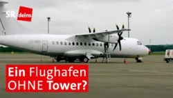 Saarbrücker Flughafen wird aus Leipzig gesteuert – erster Remote Tower Deutschlands | #zehnminuten