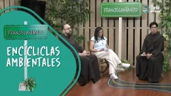 ENVIRONMENTAL ENCYCLICALS "Season 10" on Franciscaneando