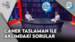 Caner Taslaman İle Aklımdaki Sorular | 9 Ağustos 2026