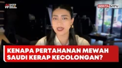 Mengapa Pertahanan Mewah Arab Saudi Kerap Kecolongan Serangan Houthi? #Beritasatu