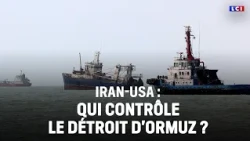 Iran - USA: Who controls the Strait of Hormuz?｜LCI