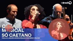 Musical Scene | Paula Morelenbaum, Jaques Morelenbaum, and Moreno Veloso present “Só Caetano”