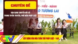 XÂY DỰNG VĂN HÓA TUÂN THỦ PHÁP LUẬT 14-8-2026 | VẬN DỤNG CHUYỂN ĐỔI SỐ TRONG TUYÊN TRUYỀN PHÁP LUẬT