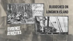 Evidence of Atrocities | Bloodshed on Longmen Island