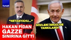 HAKAN FİDAN'IN BU SÖZLERİ İSRAİL'İ SALLADI: "NETANYAHU..."