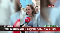YENI Party Manisa Provincial Chair detained