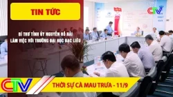 CA MAU NEWS NOON 9/11/2026 | PROVINCIAL PARTY SECRETARY NGUYEN HO HAI VISITS BAC LIEU UNIVERSITY