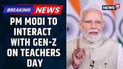 PM Modi To Interact With Gen Z, Youth On Teachers’ Day At Delhi University’s SRCC On Sept 5 | News18