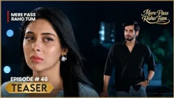 Mere Pass Raho Tum | Episode 46 Teaser | Nawal Saeed & Omer Shahzad | Express TV