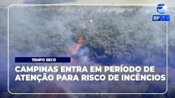 RF News - Campinas enters high-alert period for wildfire risk