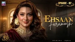 Ehsaan Faramosh Episode 7 | Momina Iqbal | ARY Zindagi Drama