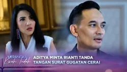 Aditya Tunjukan Surat Gugatan Cerai Ke Rianti | Merangkai Kisah Indah - Episode 375