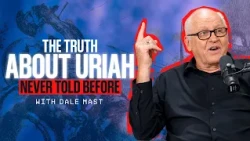 Did We Get the Story of David & Uriah Wrong? | Dale Mast