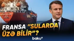 Paris Avropa və Asiyadakı dənizlərdə mövqeyini niyə gücləndirir? - Baku TV