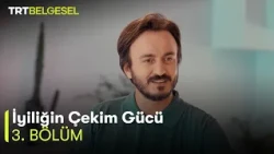İyiliğin Çekim Gücü 3. Bölüm | Toprağa Can, Duvara Renk | TRT Belgesel