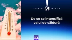 Planeta ești tu. De ce se intensifică valul de căldură