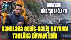 TƏCİLİ! Quba-Xınalıq yolu BAĞLANDI: mərkəzlə əlaqə kəsildi – Hadisə yerində NƏ BAŞ VERİR?