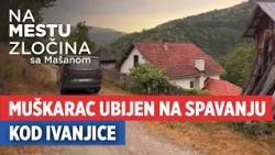 Muškarac ubijen na spavanju kod Ivanjice | Na mestu zločina sa Mašanom