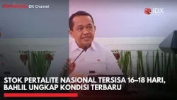 Stok Pertalite Nasional Tersisa 16–18 Hari, Bahlil Ungkap Kondisi Terbaru | IDXC UPDATE