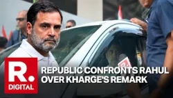 BREAKING: Republic Confronts Rahul Gandhi Over Kharge's 'Baap' Remarks On PM Modi