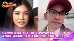 Sarwendah Upayakan Anak-anak Bertemu Ruben Onsu Namun Ada Penolakan? | Halo Selebriti
