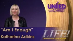 "Am I Enough" Katharina Adkins (United 10 22 26)