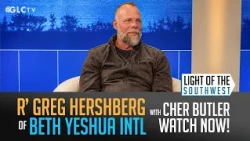 Rabbi Greg Hershberg of Beth Yeshua Intl on "Light of the Southwest"- Ep: 2026-42