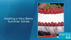 Hosting a Very Berry Summer Soiree