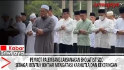Palembang City Government holds Istisqa prayer as an effort to combat forest fires and drought