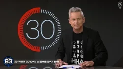 30 WITH GUYON - WEDNESDAY 8PM - CHANNEL 83