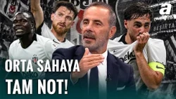 Reha Kapsal'dan Beşiktaş'ın Orta Sahasına Tam Not! "Ligin En İyisi!"