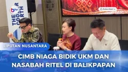 CIMB NIAGA BIDIK UKM DAN NASABAH RITEL DI BALIKPAPAN