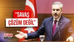 Bakan Fidan'dan Kritik Açıklamalar! "Savaş Kesinlikle Çözüm Değil" | 12.05.2026
