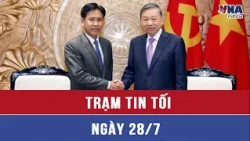 Digital News Brief, Evening of July 28. General Secretary and President To Lam meets with the Chi...