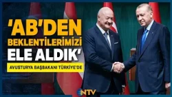Erdoğan Holds Joint Press Conference with Austrian Chancellor: 'We Discussed Our Expectations fro...