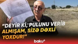“Ay xanım, sizə nə lazımdır axı?!” | Vətəndaşın torpağını kim zəbt edib? - Baku TV