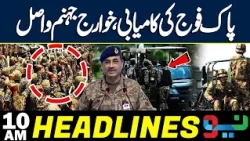 Big Strike Against Foreign Militants — A Major Setback | Headlines 10 AM | NEO News