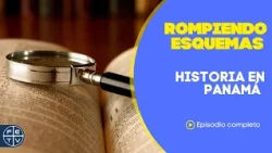 Historia en Panamá| Rompiendo Esquemas