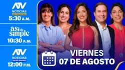 🔴 ATV Noticias E. Matinal / Así de Simple / ATV Noticias E. Mediodía - 07/08/26