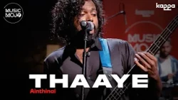 Thaaye | Ainthinai | Music Mojo Season 7 | Kappa Originals