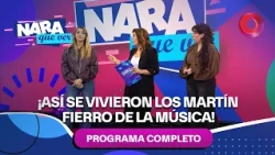 This is how the Martín Fierro Music Awards went down! | #NaraQueVer - Full 10/17 - El Nueve
