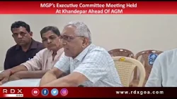 MGP’s Executive Committee Meeting Held At Khandepar Ahead Of AGM