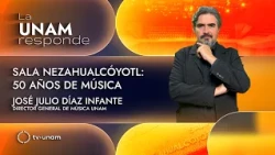 Sala Nezahualcóyotl: 50 years of music. La UNAM Responde 1417